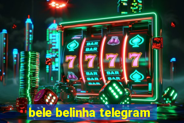 bele belinha telegram